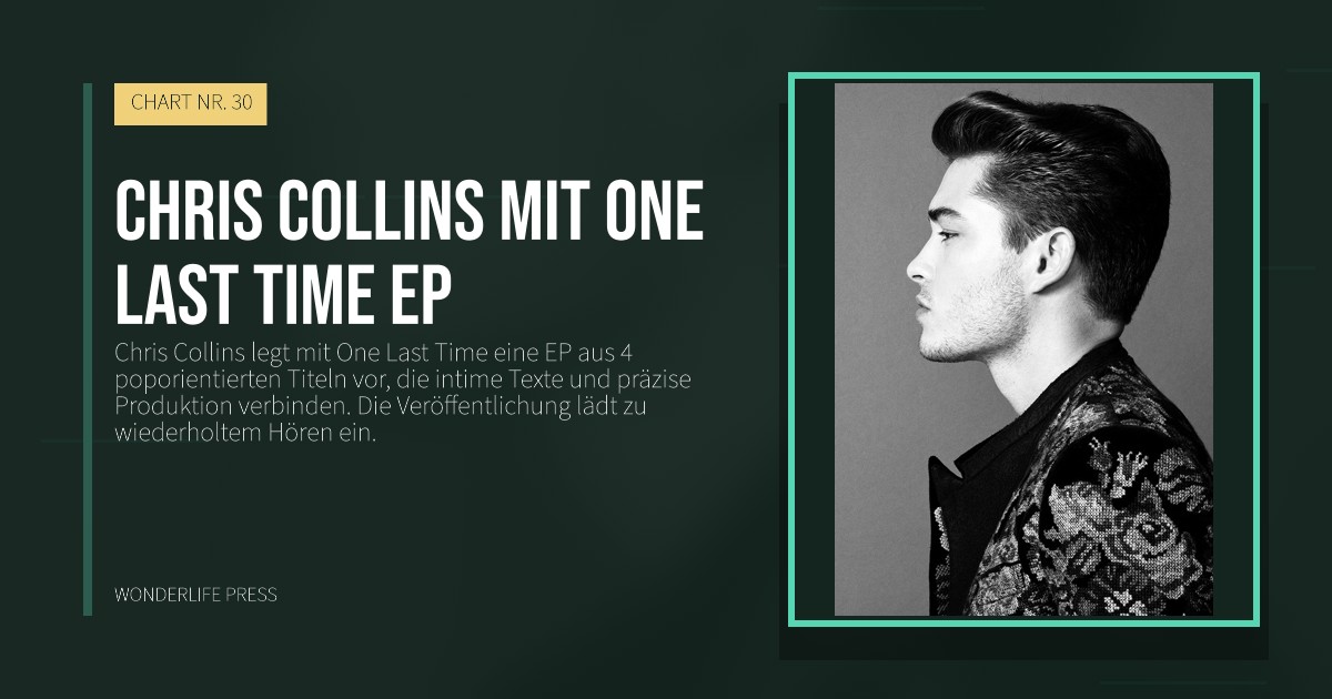 Wonderlife Press: Chris Collins mit One Last Time EP. Veröffentlichungscover. CHART NR. 30.