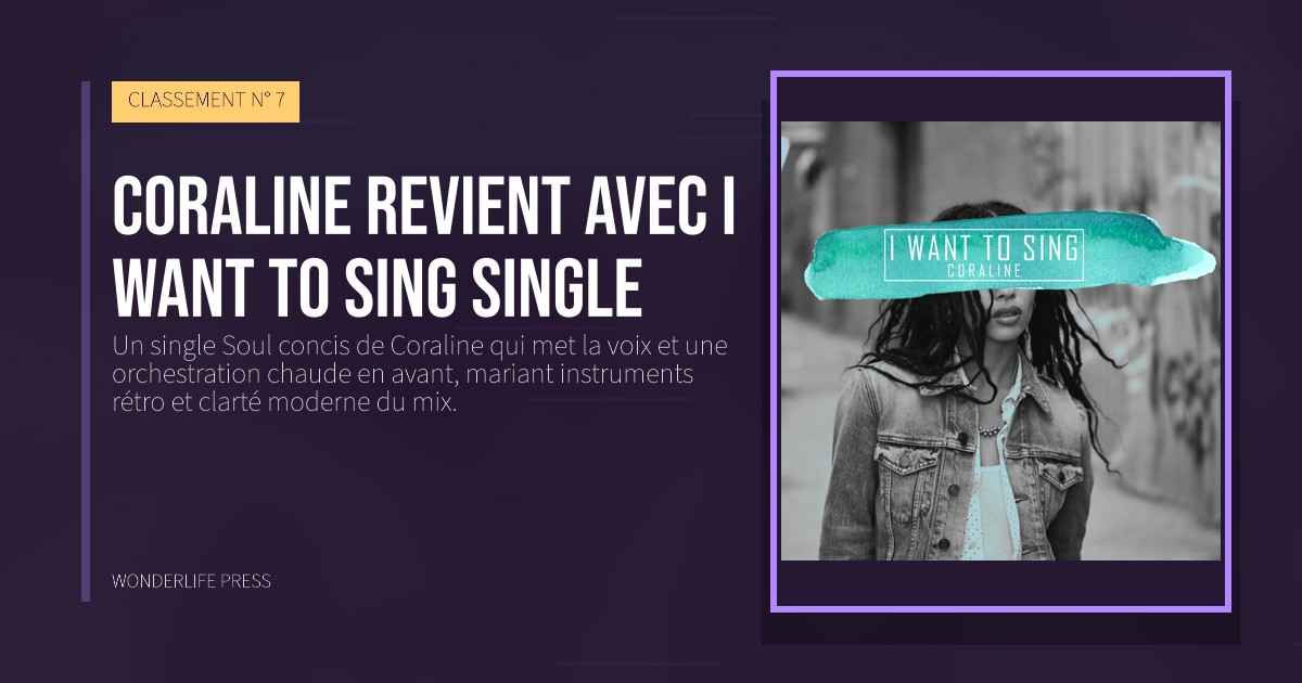 Wonderlife Press: Coraline revient avec I Want to Sing single. pochette de la sortie. CLASSEMENT N° 7.