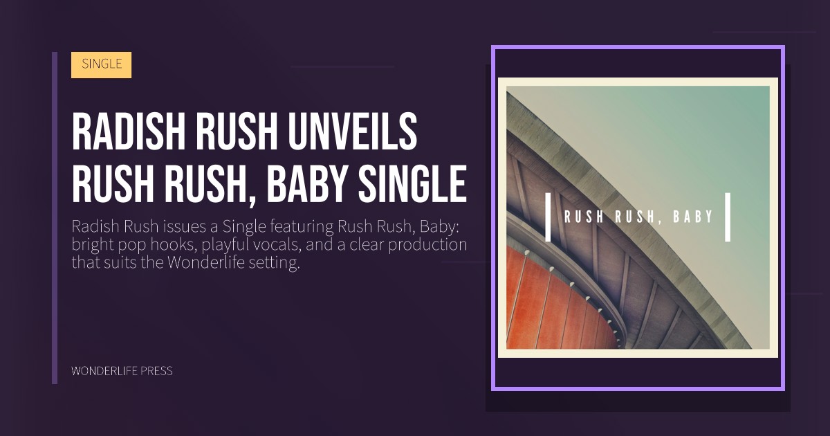 Wonderlife Press: Radish Rush unveils Rush Rush, Baby single. release artwork. SINGLE.