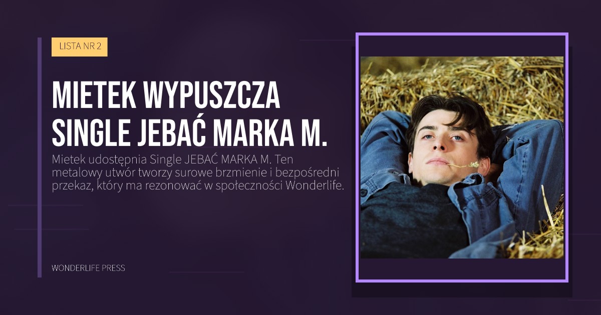 Wonderlife Press: Mietek wypuszcza Single JEBAĆ MARKA M.. okładka wydawnictwa. LISTA NR 2.