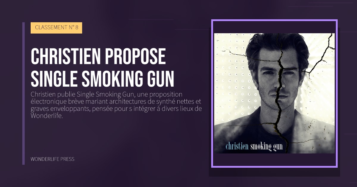 Wonderlife Press: Christien propose Single Smoking Gun. pochette de la sortie. CLASSEMENT N° 8.