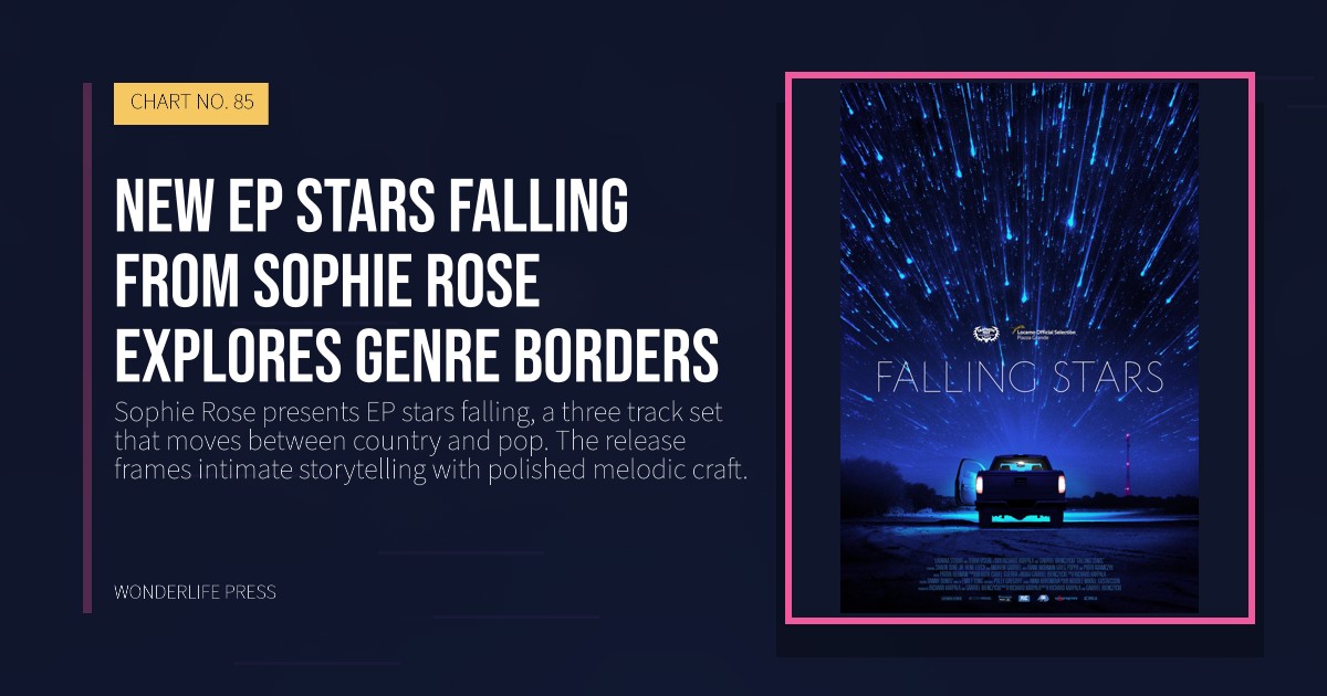 Wonderlife Press: New EP stars falling from Sophie Rose explores genre borders. release artwork. CHART NO. 85.