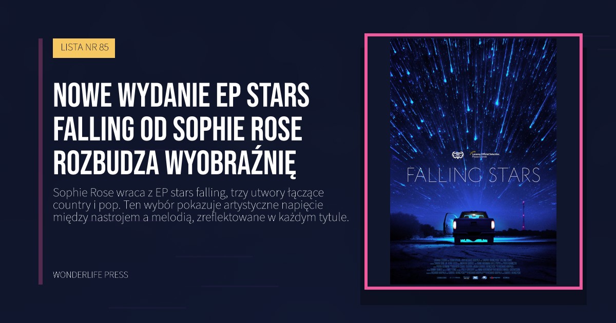 Wonderlife Press: Nowe wydanie EP stars falling od Sophie Rose rozbudza wyobraźnię. okładka wydawnictwa. LISTA NR 85.