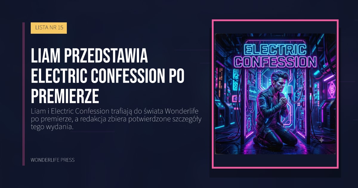 Wonderlife Press: Liam przedstawia Electric Confession po premierze. okładka wydawnictwa. LISTA NR 15.
