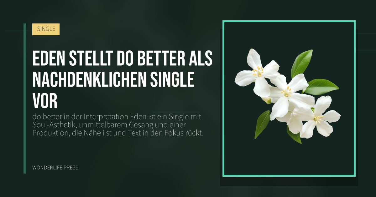Wonderlife Press: Eden stellt do better als nachdenklichen Single vor. Veröffentlichungscover. SINGLE.