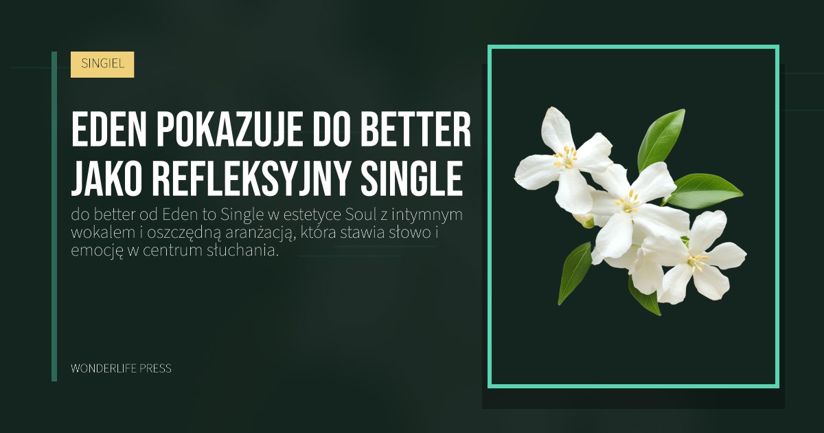 Wonderlife Press: Eden pokazuje do better jako refleksyjny Single. okładka wydawnictwa. SINGIEL.