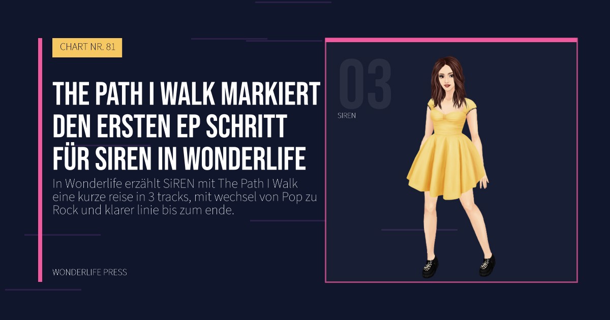 Wonderlife Press: The Path I Walk markiert den ersten EP schritt für SiREN in Wonderlife. Künstlerporträt. CHART NR. 81.