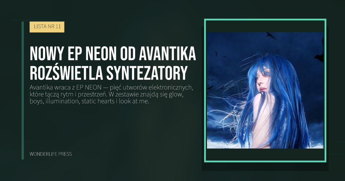 Wonderlife Press: Nowy EP NEON od Avantika rozświetla syntezatory. okładka wydawnictwa. LISTA NR 11.