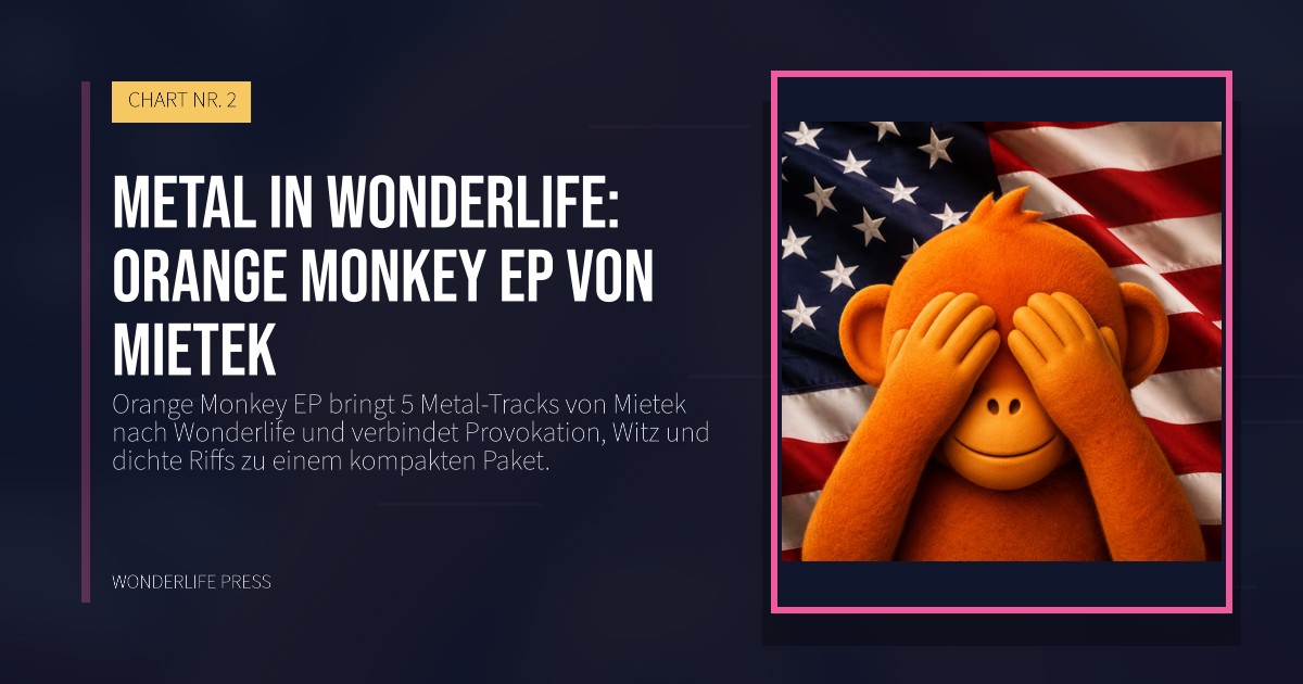Wonderlife Press: Metal in Wonderlife: Orange Monkey EP von Mietek. Veröffentlichungscover. CHART NR. 2.