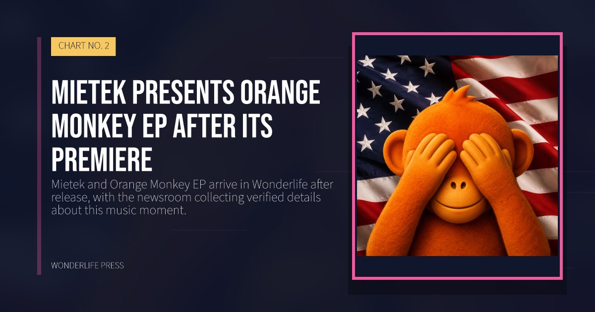 Wonderlife Press: Mietek presents Orange Monkey EP after its premiere. release artwork. CHART NO. 2.