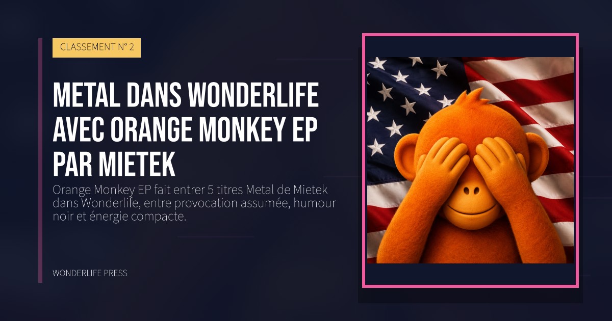 Wonderlife Press: Metal dans Wonderlife avec Orange Monkey EP par Mietek. pochette de la sortie. CLASSEMENT N° 2.