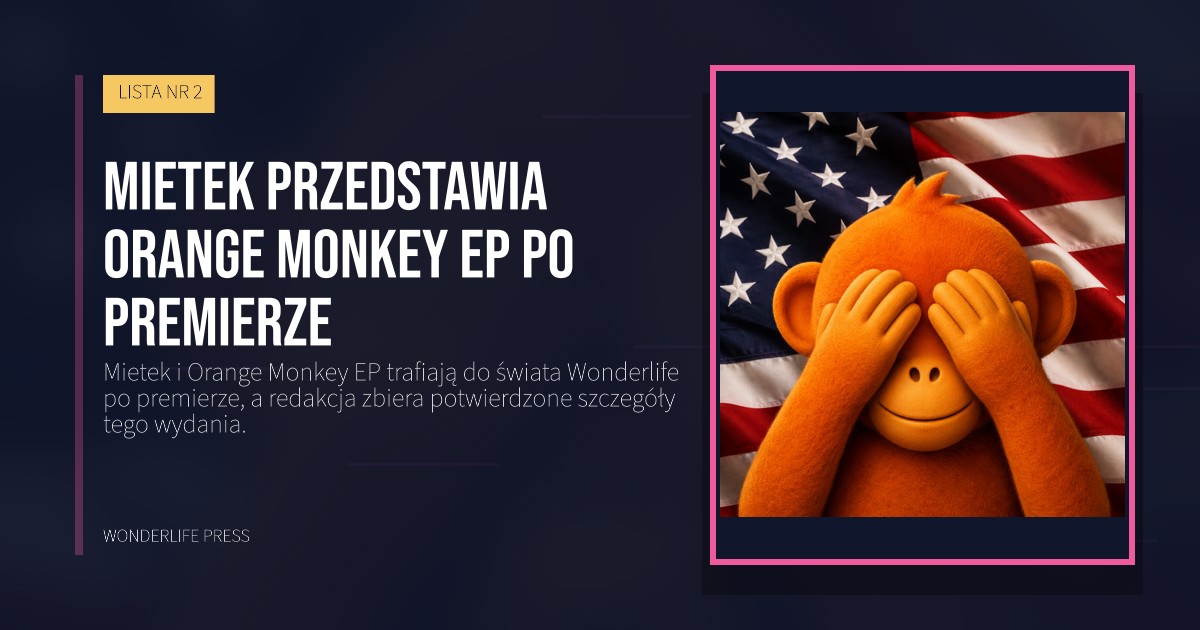 Wonderlife Press: Mietek przedstawia Orange Monkey EP po premierze. okładka wydawnictwa. LISTA NR 2.