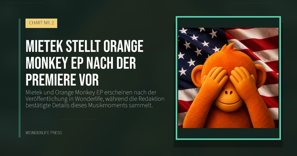 Wonderlife Press: Mietek stellt Orange Monkey EP nach der Premiere vor. Veröffentlichungscover. CHART NR. 2.