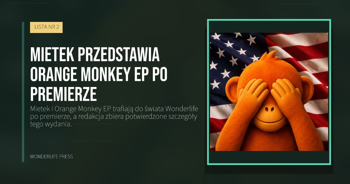 Wonderlife Press: Mietek przedstawia Orange Monkey EP po premierze. okładka wydawnictwa. LISTA NR 2.