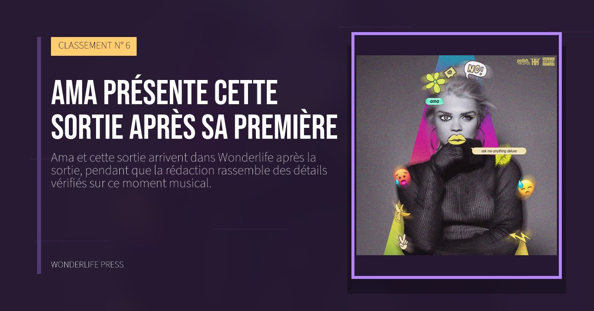 Wonderlife Press: Ama présente cette sortie après sa première. pochette de la sortie. CLASSEMENT N° 6.