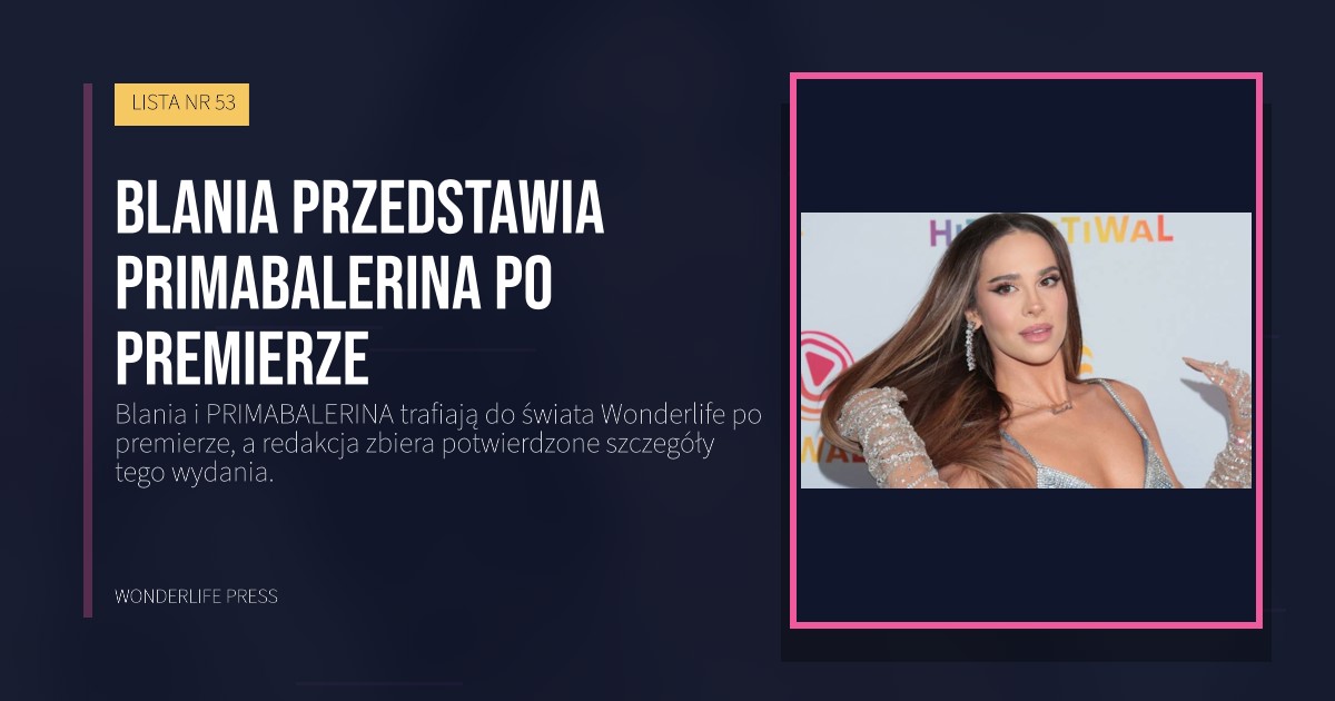 Wonderlife Press: Blania przedstawia PRIMABALERINA po premierze. okładka wydawnictwa. LISTA NR 53.