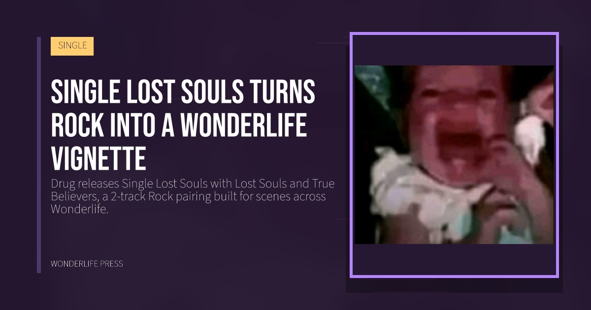 Wonderlife Press: Single Lost Souls turns rock into a Wonderlife vignette. release artwork. SINGLE.