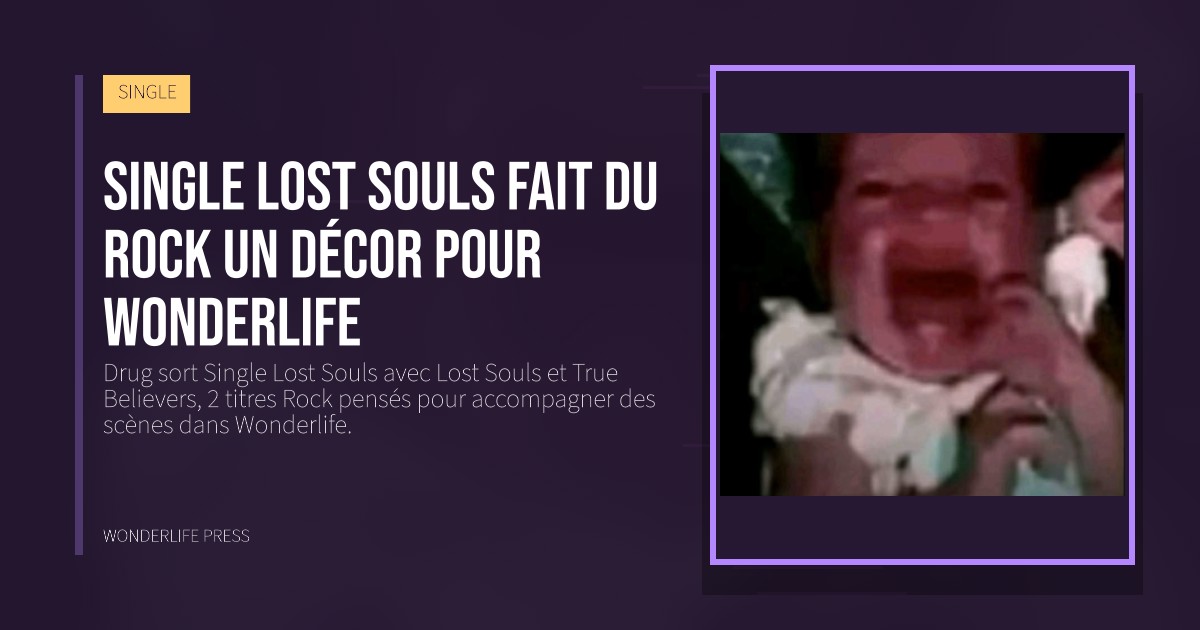 Wonderlife Press: Single Lost Souls fait du rock un décor pour Wonderlife. pochette de la sortie. SINGLE.