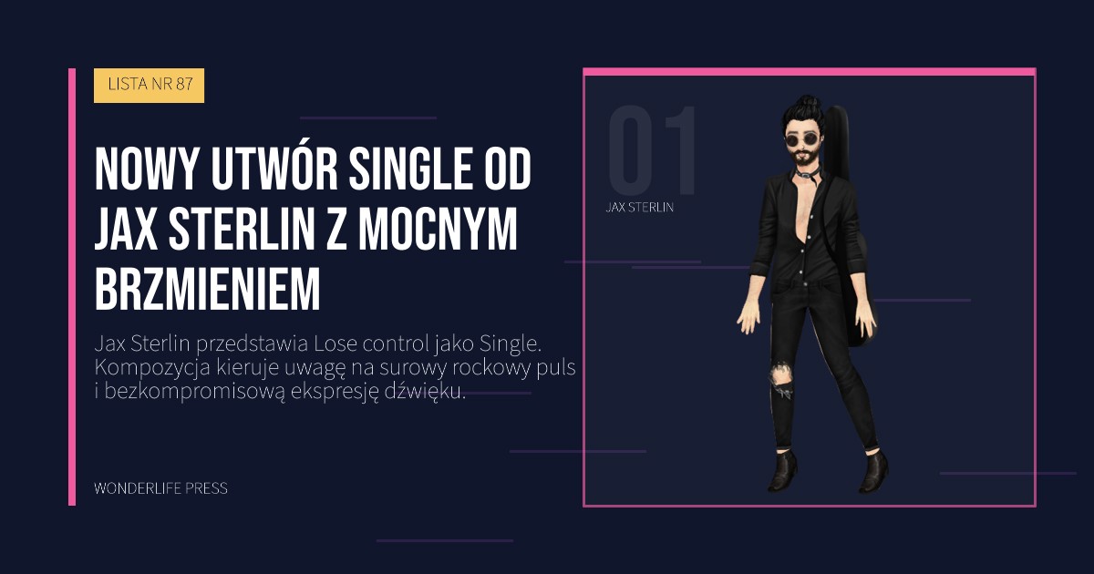 Wonderlife Press: Nowy utwór Single od Jax Sterlin z mocnym brzmieniem. portret artystów. LISTA NR 87.