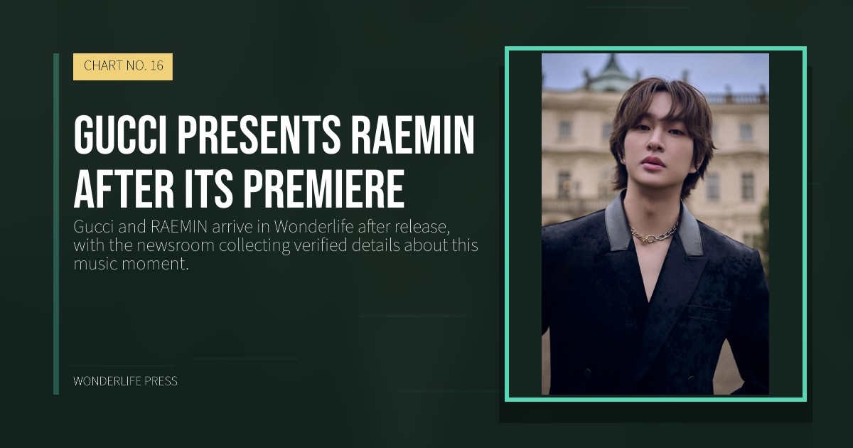 Wonderlife Press: Gucci presents RAEMIN after its premiere. release artwork. CHART NO. 16.