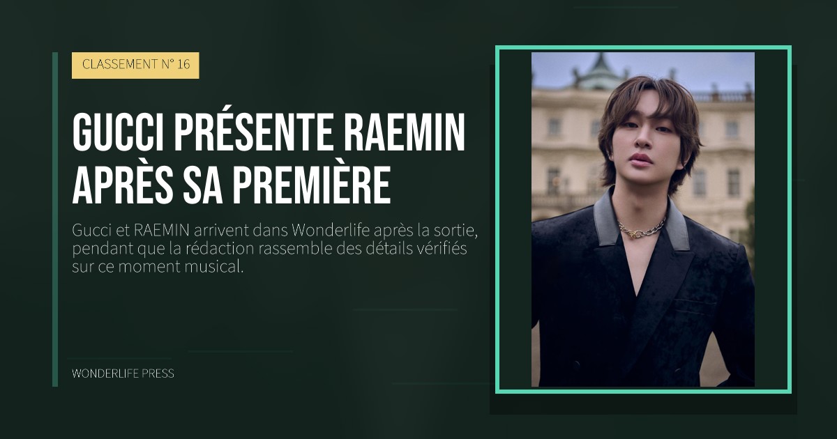 Wonderlife Press: Gucci présente RAEMIN après sa première. pochette de la sortie. CLASSEMENT N° 16.