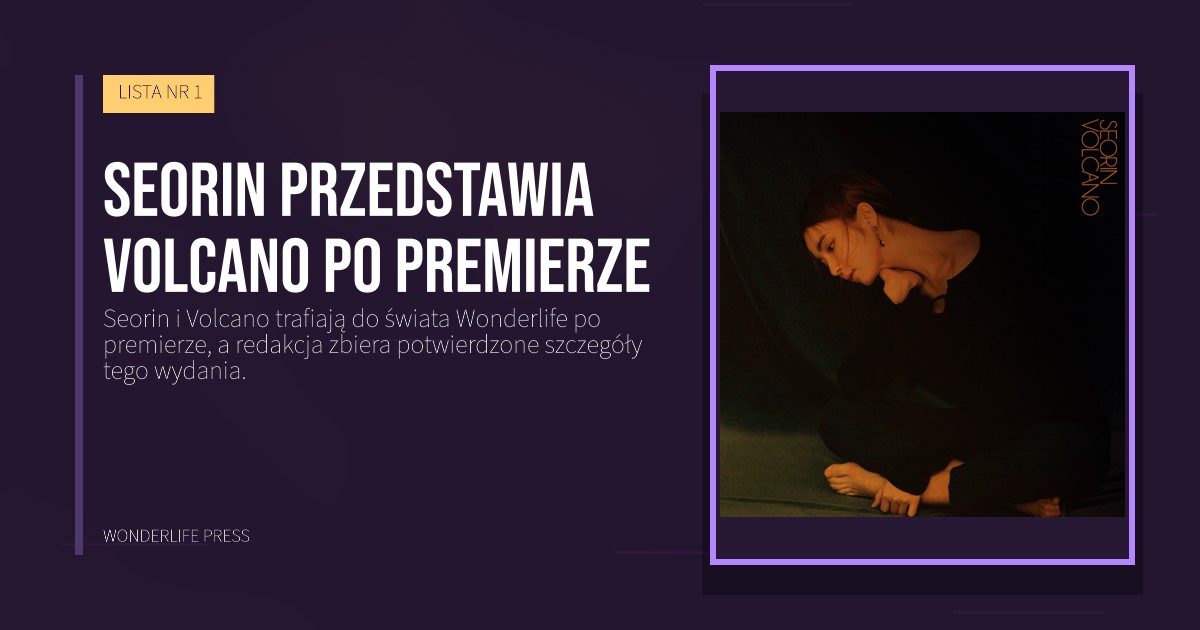 Wonderlife Press: Seorin przedstawia Volcano po premierze. okładka wydawnictwa. LISTA NR 1.