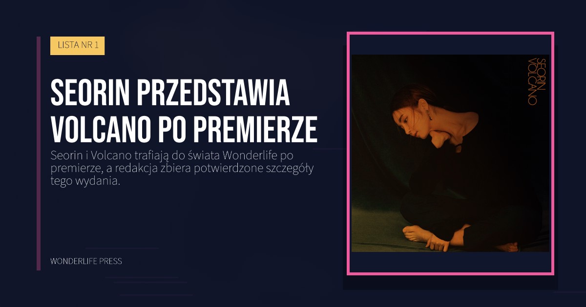 Wonderlife Press: Seorin przedstawia Volcano po premierze. okładka wydawnictwa. LISTA NR 1.