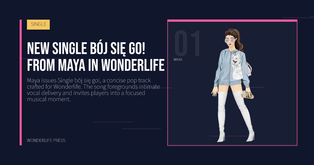 Wonderlife Press: New single bój się go! from Maya in Wonderlife. artist portrait. SINGLE.