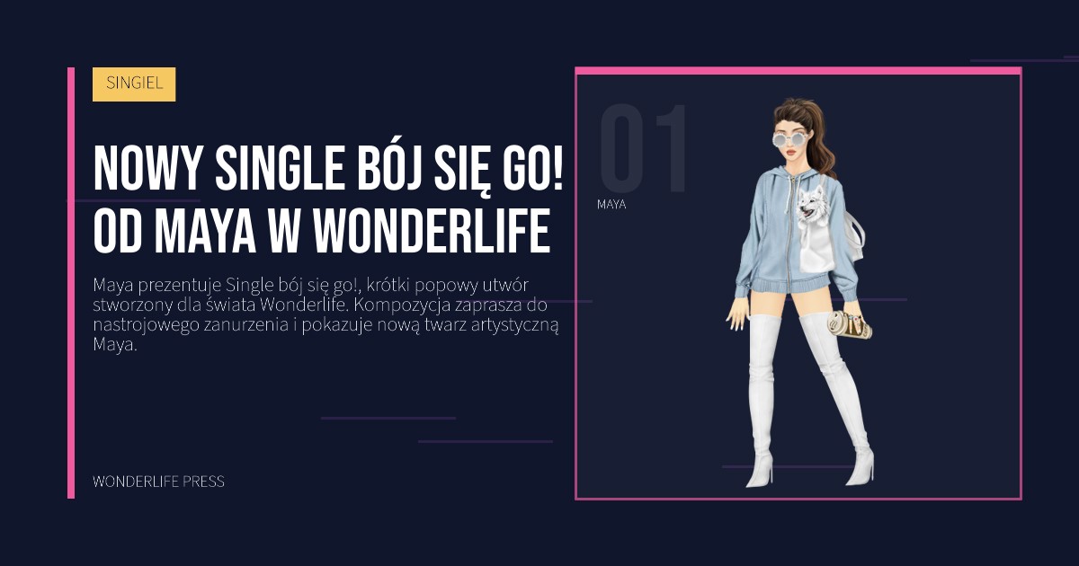 Wonderlife Press: Nowy single bój się go! od Maya w Wonderlife. portret artystów. SINGIEL.