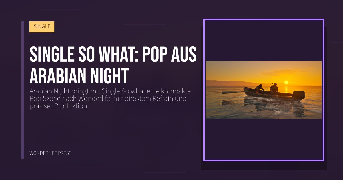 Wonderlife Press: Single So what: Pop aus Arabian Night. Veröffentlichungscover. SINGLE.