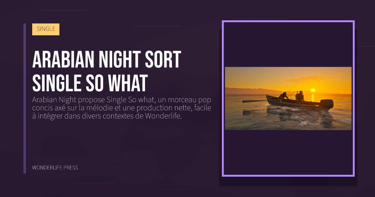 Wonderlife Press: Arabian Night sort Single So what. pochette de la sortie. SINGLE.