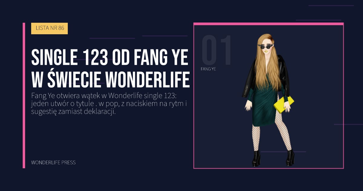 Wonderlife Press: Single 123 od Fang Ye w świecie Wonderlife. portret artystów. LISTA NR 86.