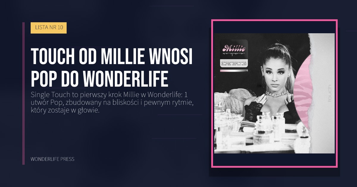 Wonderlife Press: Touch od Millie wnosi Pop do Wonderlife. okładka wydawnictwa. LISTA NR 10.