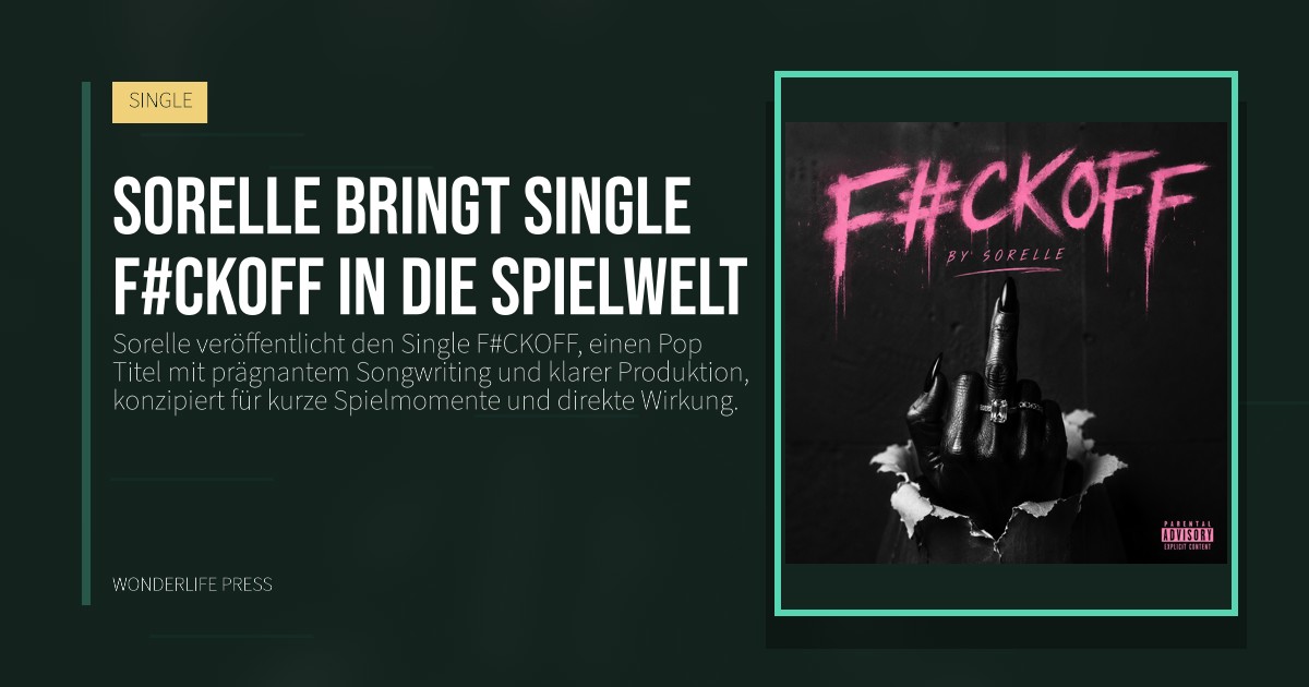 Wonderlife Press: Sorelle bringt Single F#CKOFF in die Spielwelt. Veröffentlichungscover. SINGLE.