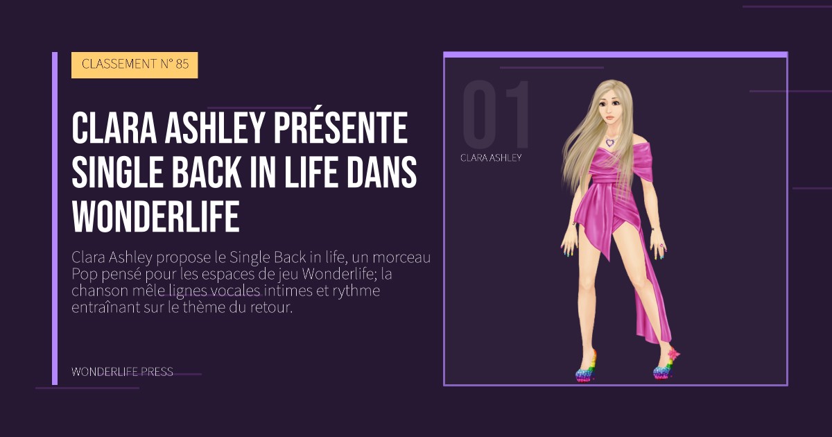 Wonderlife Press: Clara Ashley présente Single Back in life dans Wonderlife. portrait des artistes. CLASSEMENT N° 85.