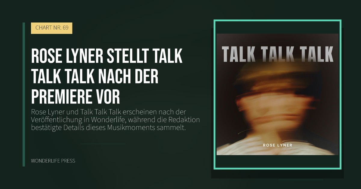 Wonderlife Press: Rose Lyner stellt Talk Talk Talk nach der Premiere vor. Veröffentlichungscover. CHART NR. 69.