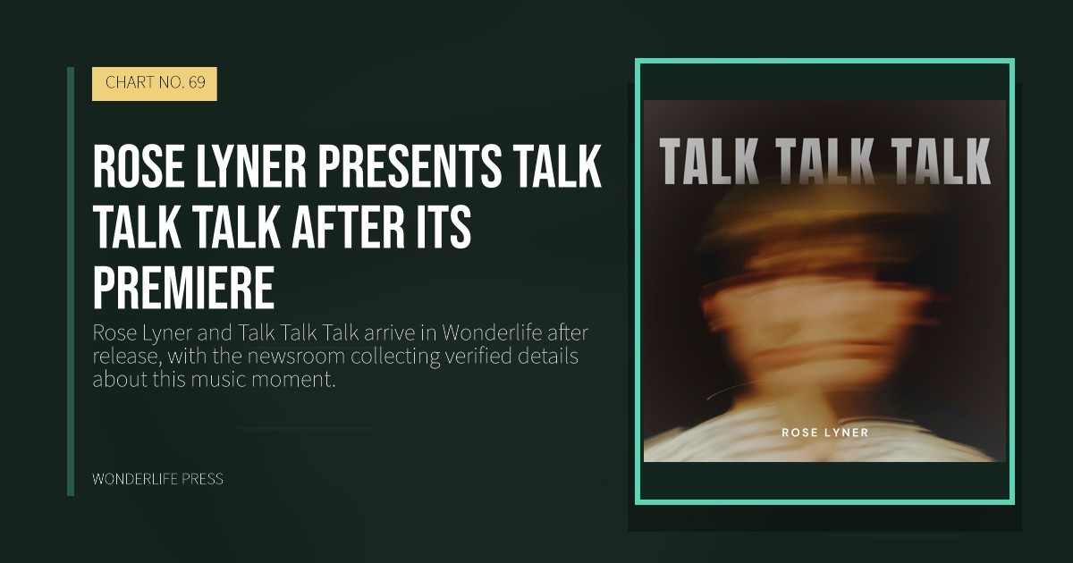 Wonderlife Press: Rose Lyner presents Talk Talk Talk after its premiere. release artwork. CHART NO. 69.