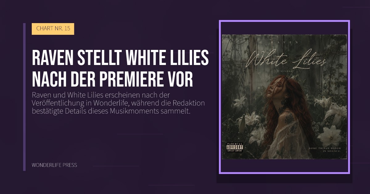 Wonderlife Press: Raven stellt White Lilies nach der Premiere vor. Veröffentlichungscover. CHART NR. 15.