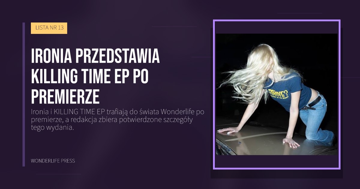 Wonderlife Press: Ironia przedstawia KILLING TIME EP po premierze. okładka wydawnictwa. LISTA NR 13.