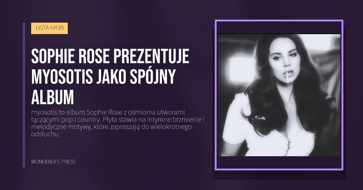 Wonderlife Press: Sophie Rose prezentuje myosotis jako spójny album. okładka wydawnictwa. LISTA NR 85.