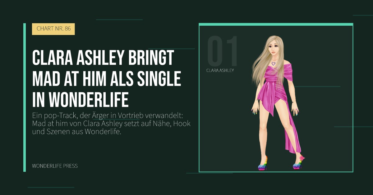Wonderlife Press: Clara Ashley bringt Mad at him als Single in Wonderlife. Künstlerporträt. CHART NR. 86.