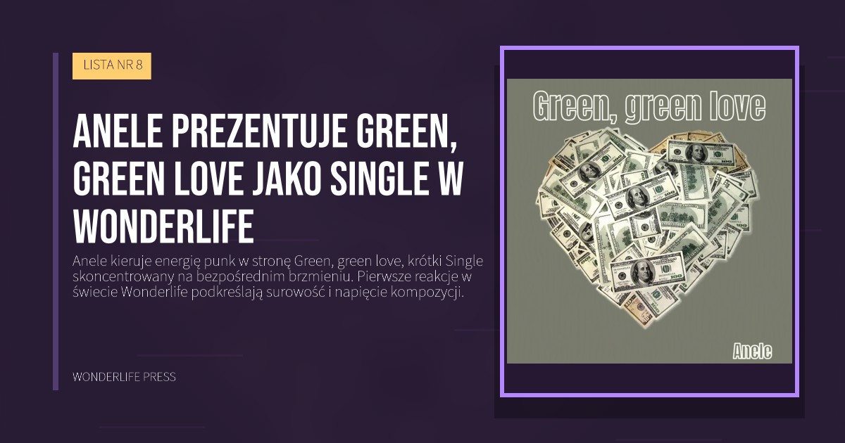 Wonderlife Press: Anele prezentuje Green, green love jako Single w Wonderlife. okładka wydawnictwa. LISTA NR 8.