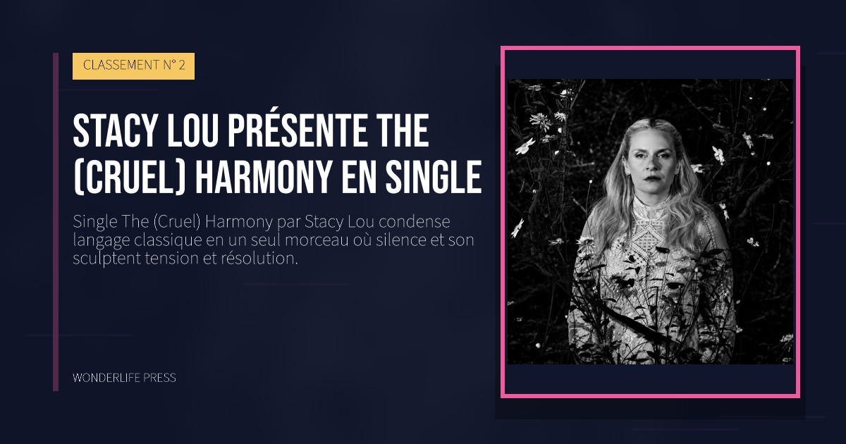 Wonderlife Press: Stacy Lou présente The (Cruel) Harmony en single. pochette de la sortie. CLASSEMENT N° 2.