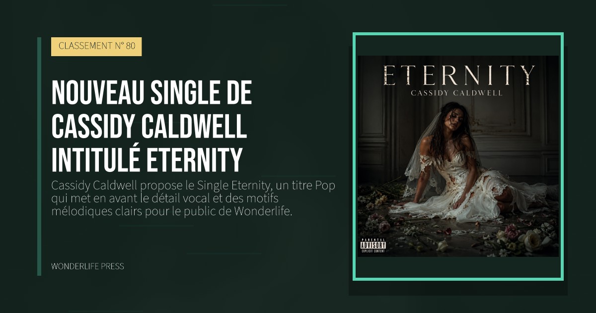 Wonderlife Press: Nouveau Single de Cassidy Caldwell intitulé Eternity. pochette de la sortie. CLASSEMENT N° 80.