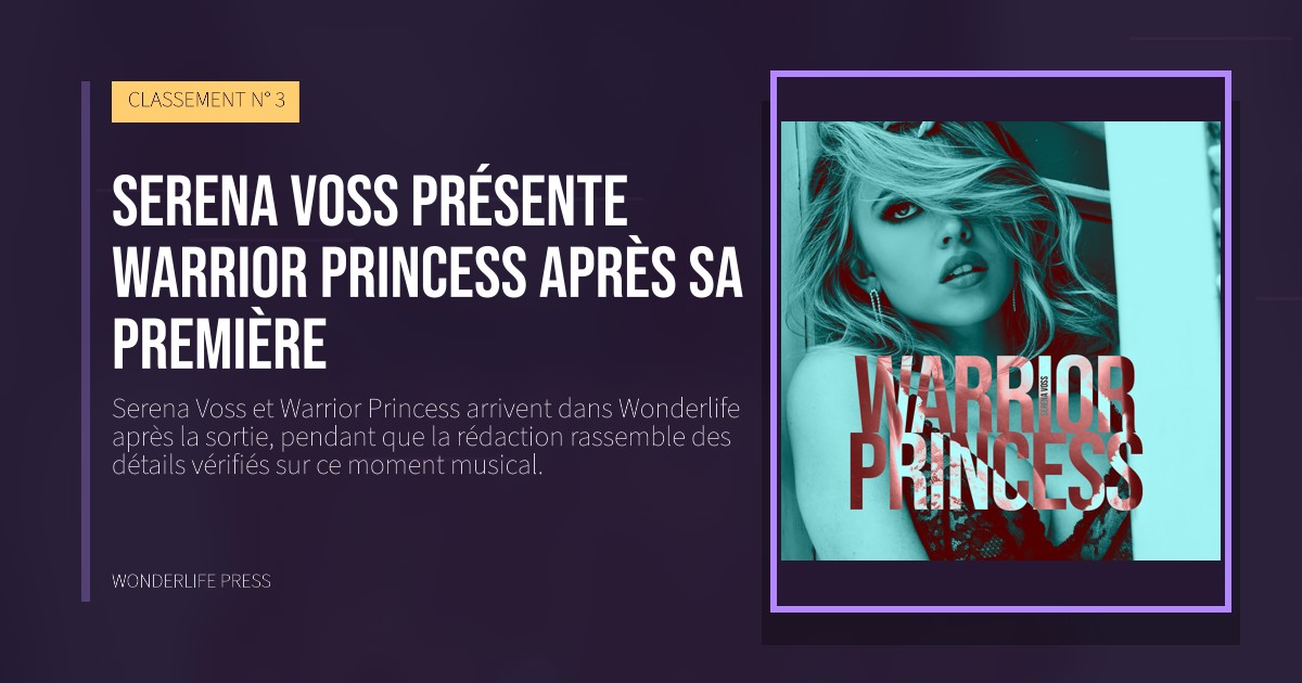 Wonderlife Press: Serena Voss présente Warrior Princess après sa première. pochette de la sortie. CLASSEMENT N° 3.