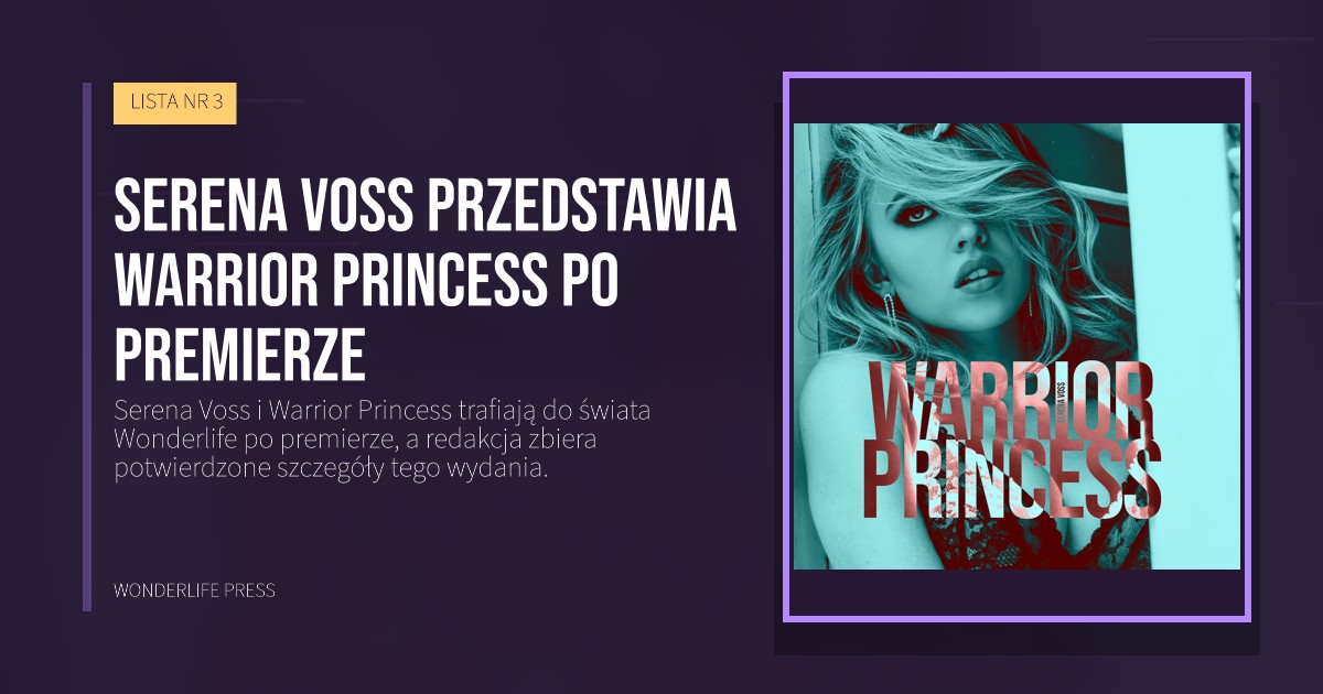 Wonderlife Press: Serena Voss przedstawia Warrior Princess po premierze. okładka wydawnictwa. LISTA NR 3.