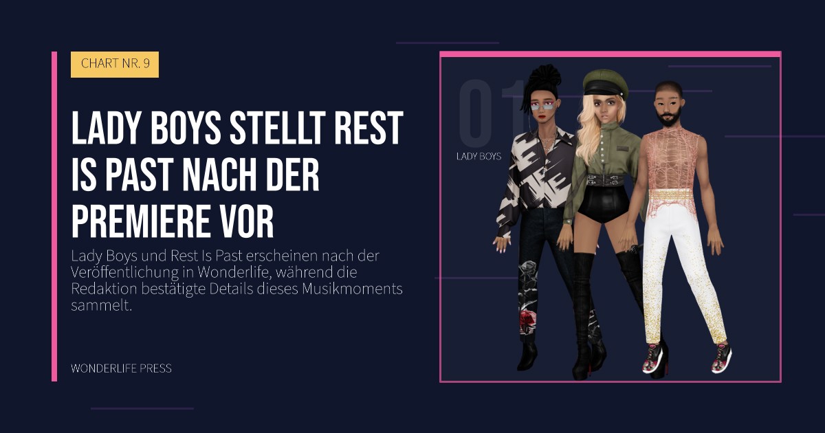 Wonderlife Press: Lady Boys stellt Rest Is Past nach der Premiere vor. Künstlerporträt. CHART NR. 9.