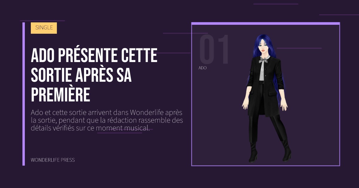 Wonderlife Press: Ado présente cette sortie après sa première. portrait des artistes. SINGLE.