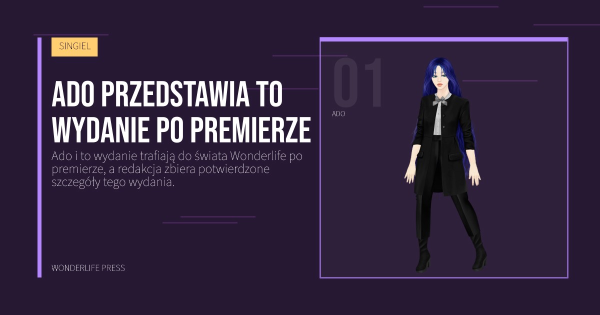 Wonderlife Press: Ado przedstawia to wydanie po premierze. portret artystów. SINGIEL.