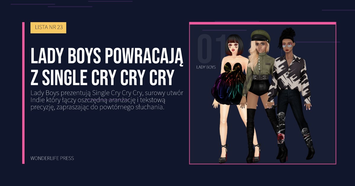 Wonderlife Press: Lady Boys powracają z Single Cry Cry Cry. portret artystów. LISTA NR 23.